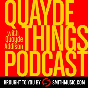 Quayde Things Podcast