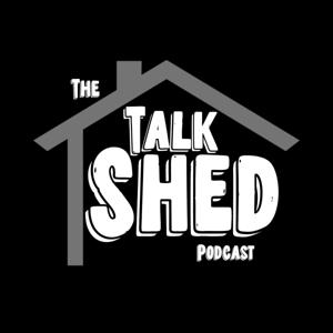 The Talk Shed Podcast