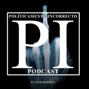 POLITICAMENTE INCORRECTO PODCAST