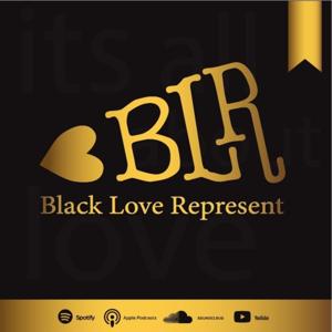 Black Love Represent Podcast