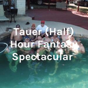 Tauer (Half) Hour Fantasy Spectacular
