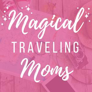 Magical Traveling Moms by Colleen Kuerth & Tina McHugh