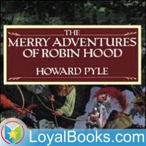 The Merry Adventures of Robin Hood by Howard Pyle