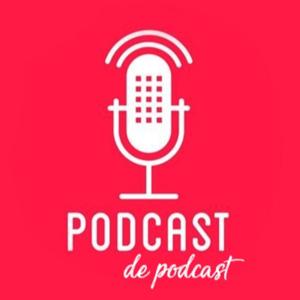 Podcast de podcast