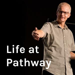 Life at Pathway