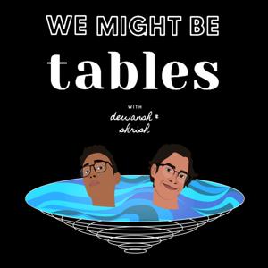 We Might Be Tables