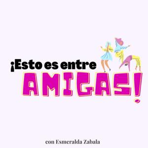 ¡Esto Es Entre Amigas!
