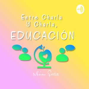 Entre Charla Y Charla, Educación