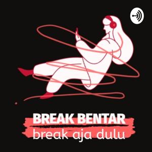 Break Bentar