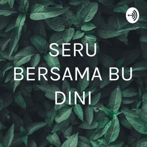 SERU BERSAMA BU DINI