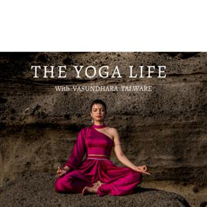 The Yoga Life with Vasundhara Talware