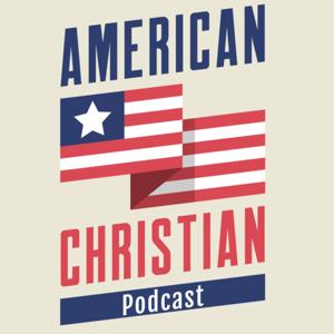 The American Christian Podcast