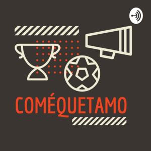 COMÉQUETAMO PODCAST