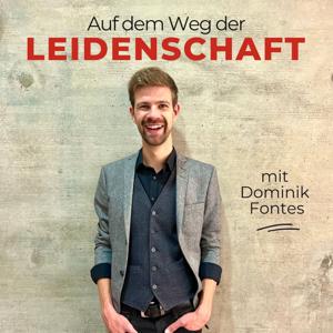 Auf dem Weg der Leidenschaft mit Dominik Fontes