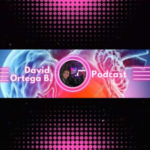David Ortega B. Podcast