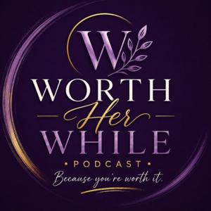 Worth Her While