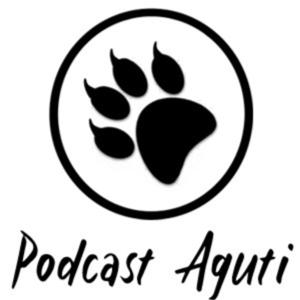 Podcast Aguti