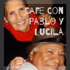 Cafe Con Pablo y Lucila