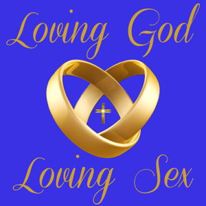 Loving God, Loving Sex