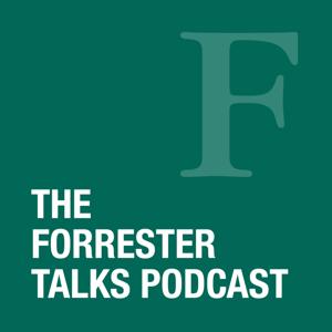 The Forrester Talks Podcast