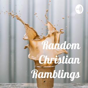 Random Christian Ramblings