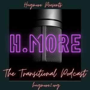 HugMore Transitional Podcast