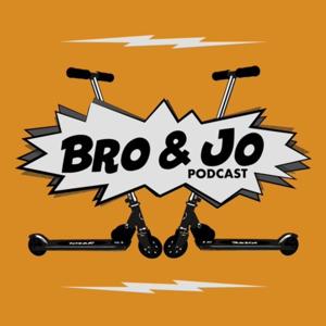 Bro & Jo Podcast
