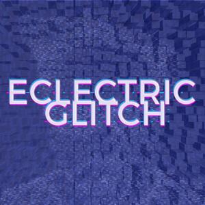 Eclectric Glitch