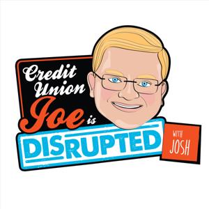 Disrupted with Credit Union Joe