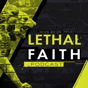 Lethal Faith Podcast