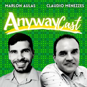 AnywayCast Com Marlon Aulas E Claudio Menezzes