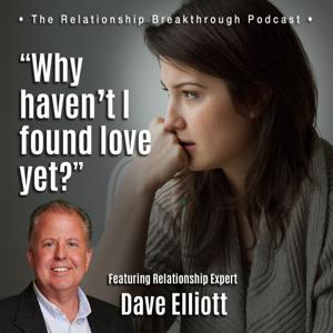 "Why Haven't I Found Love Yet?" w/ Coach Dave Elliott