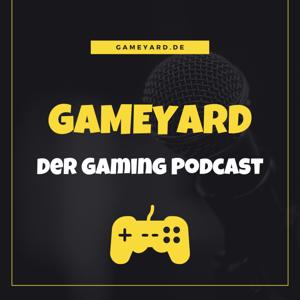 GAMEYARD - Der Gaming Podcast