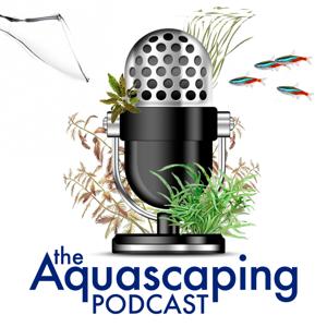 The Aquascaping Podcast by 