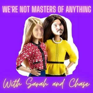 We're Not Masters of Anything