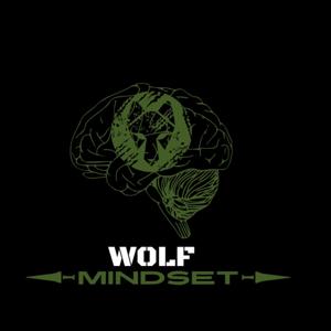 Wolf Mindset - Get A Grip, Get Real, No Excuses.