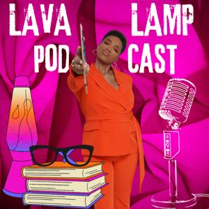 Lava Lamp Podcast