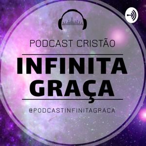 Infinita Graça PodCast Cristão