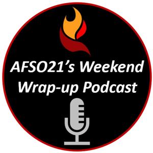 AFSO21's Weekend Wrap-up Podcast