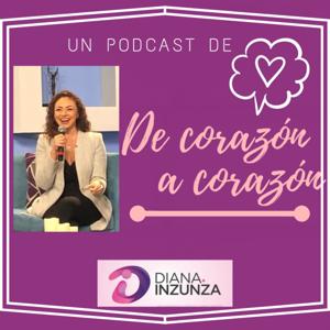 DIANA INZUNZA ~ De corazón a corazón