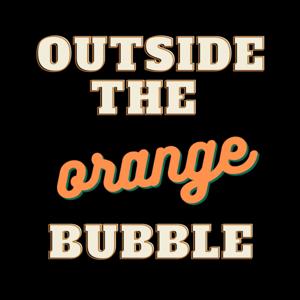 Outside the Orange Bubble