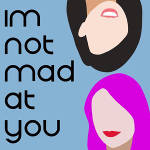 I'm Not Mad At You