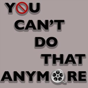 You Can't Do That Anymore!