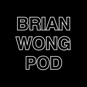 Brian Wong Podcast