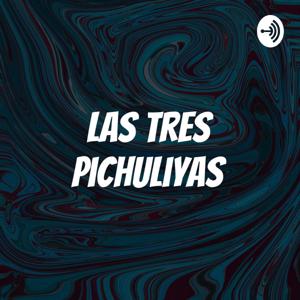Las tres pichuliyas