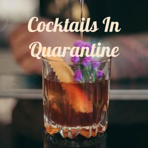 Cocktails In Quarantine