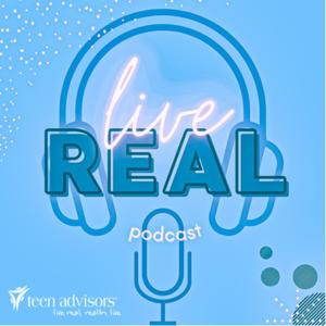 Live Real by Teen Advisors