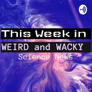 This Week In Weird And Wacky Science News