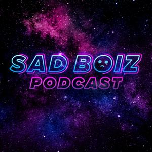 Sad Boiz Podcast