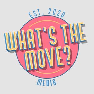 What's The Move Podcast